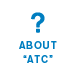 ABOUT ”ATC”